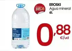 Eroski Eroski - agua mineral oferta