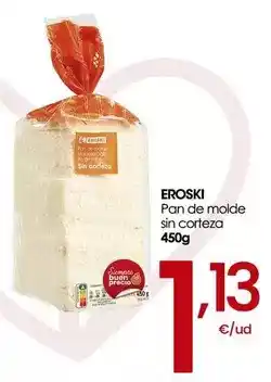 Eroski Eroski - pan de molde sin corteza oferta