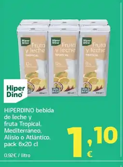 HiperDino HIPERDINO bebida de leche y fruta Tropical, Mediterráneo, Alisio o Atlántico oferta