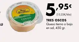 Supermercados Lupa TRES OSCOS Queso tierno o bajo en sal oferta