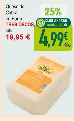 mYm supermercados TRES OSCOS Queso de Cabra en Barra oferta