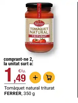 BonpreuEsclat FERRER Tomàquet natural triturat oferta