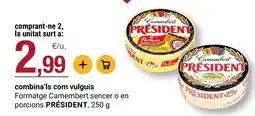 BonpreuEsclat PRÉSIDENT Formatge Camembert sencer o en porcions oferta