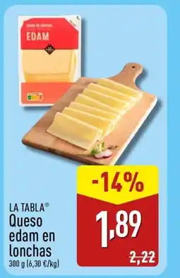 ALDI LA TABLA Queso edam en Lonchas oferta
