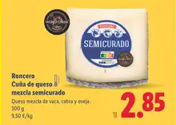 Lidl Roncero Cuña de queso mezcla semicurado oferta