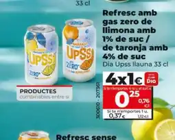 Dia DIA UPSS Refresc amb gas zero de llimona amb 1% de suc / de taronja amb 4% de suc oferta