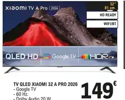 E.Leclerc XIAOMI Tv qled 32 a pro 2026 oferta