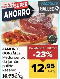 Autoservicios Familia Jamones gonzález - medio centro de jamón pulido reserva oferta