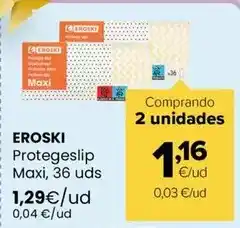 Autoservicios Familia Eroski - protegeslip maxi oferta