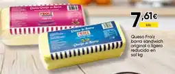 FROIZ FROIZ Queso barra sandwich original o ligero reducido en sal oferta