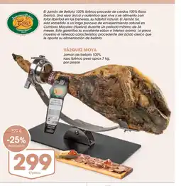 Supermercados Plaza VÁZQUEZ MOYA Jamon de bellota 100% raza ibérica peso oferta