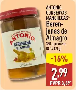ALDI ΑΝΤΟΝΙΟ CONSERVAS MANCHEGAS Beren- jenas de Almagro oferta