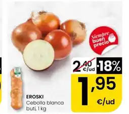 Eroski EROSKI Cebolla blanca buti oferta