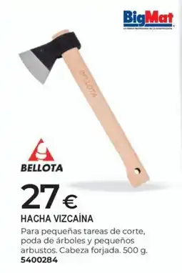 BigMat BELLOTA Hacha vizcaína oferta