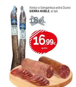 Condis SIERRA NOBLE Xoriço o llonganissa extra Duroc ,al tall oferta