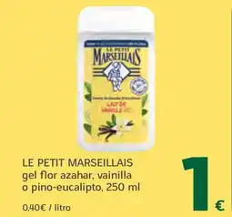 HiperDino LE PETIT MARSEILLAIS gel flor azahar, vainilla o pino-eucalipto oferta