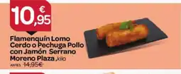 Supermercados El Jamón Flamenquín Lomo Cerdo o Pechuga Pollo con Jamón Serrano Moreno Plaza oferta