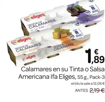 Supermercados El Jamón IFA ELIGES Calamares en su Tinta o Salsa Americana oferta