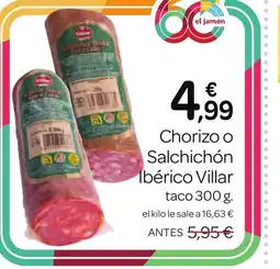 Supermercados El Jamón VILLAR Chorizo o Salchichón Ibérico oferta