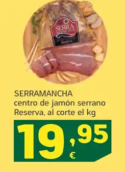 HiperDino SERRAMANCHA centro de jamón serrano Reserva, al corte oferta