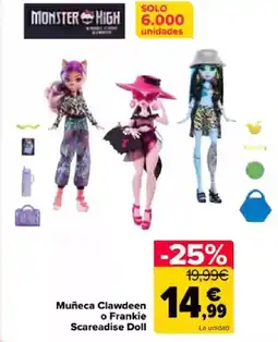 Carrefour Muñeca Clawdeen o Frankie Scareadise Doll oferta