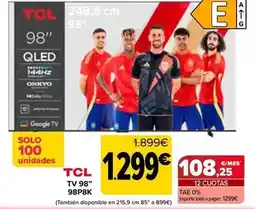 Carrefour Tcl - tv 98 98p8k oferta