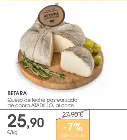 Supermercados Plaza BETARA Queso de leche pasteurizada de cabra ATADILLO, al corte oferta