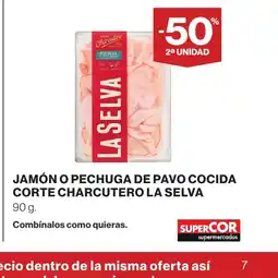 Supercor LA SELVA Jamón o pechuga de pavo cocida corte charcutero oferta