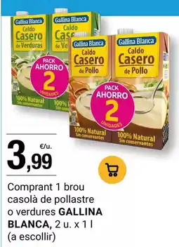BonpreuEsclat Gallina blanca - comprant 1 brou casolà de pollastre o verdures oferta