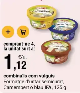 BonpreuEsclat Ifa eliges - formatge d'untar semicurat, camembert o blau oferta