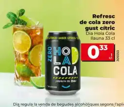 Dia DIA HOLA COLA Refresc de cola zero gust cítric oferta