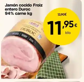 FROIZ FROIZ Jamón cocido entero Duroc oferta