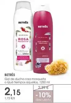 Supermercados Plaza Betres - gel de ducha rosa mosqueta o que tiempos aquelos oferta