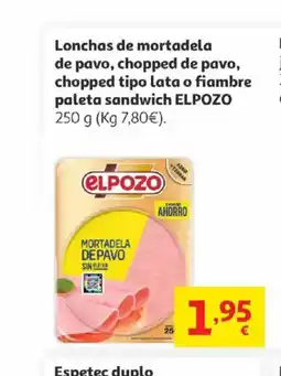 Alcampo ELPOZO Lonchas de mortadela de pavo, chopped de pavo, chopped tipo lata o fiambre paleta sandwich oferta
