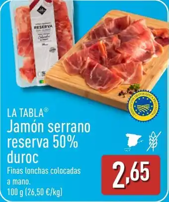 ALDI LA TABLA Jamón serrano reserva 50% duroc oferta
