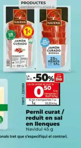 Dia NAVIDUL Pernil curat/ reduït en sal en llenques oferta