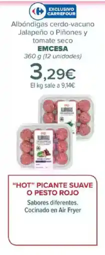 Carrefour EMCESA Albóndigas cerdo-vacuno Jalapeño o Piñones y tomate seco oferta