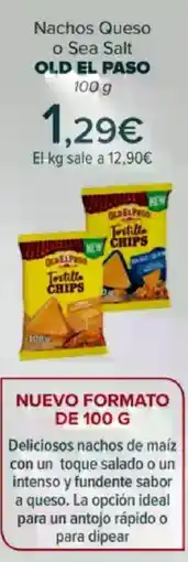 Carrefour OLD EL PASO Nachos Queso o Sea Salt oferta