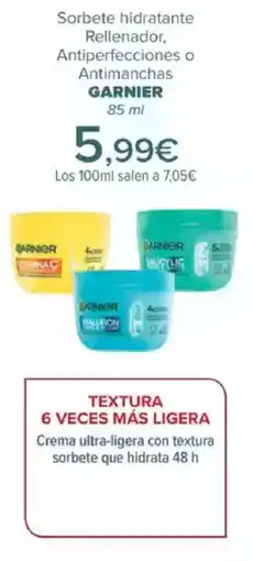 Carrefour GARNIER Sorbete hidratante Rellenador, Antiperfecciones o Antimanchas oferta