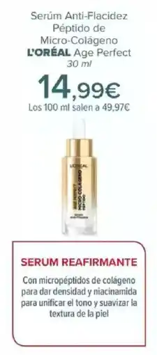 Carrefour L'ORÉAL Serum Anti-Flacidez Péptido de Micro-Colágeno Age Perfect oferta