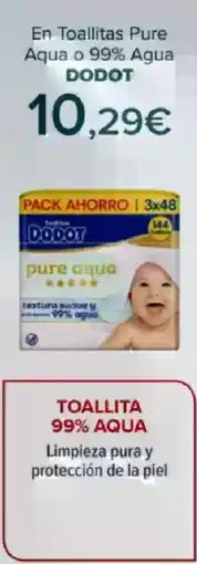 Carrefour DODOT En Toallitas Pure Aqua o 99% Agua oferta