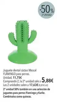 El Corte Inglés Flamingo - juguete dental càctus mescal oferta