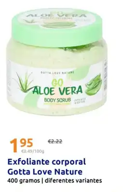 Action Exfoliante corporal Gotta Love Nature oferta