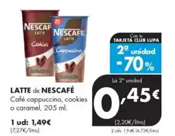 Supermercados Lupa LATTE de NESCAFÉ Café cappuccino, cookies o caramel oferta