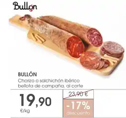 Supermercados Plaza BULLÓN Chorizo o salchichón ibérico bellota de campaña, al corte oferta