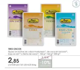 Supermercados Plaza TRES OSCOS Queso en lochas de cabra maduradode vaca sin lactosa, bajo en sal o tierno de vaca oferta