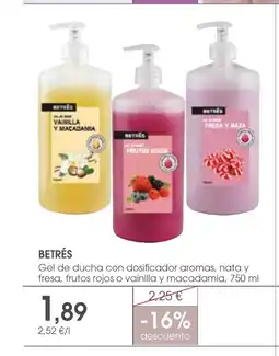 Supermercados Plaza BETRÉS Gel de ducha con dosificador aromas, nata y fresa, frutos rojos o vainilla y macadamia oferta