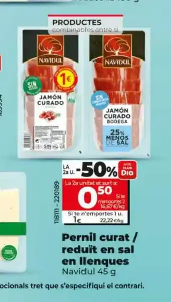 Maxi Dia NAVIDUL Pernil curat/ reduït en sal en llenques oferta