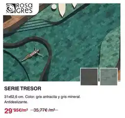 Chafiras Rosa gres - serie tresor oferta