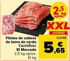 Carrefour Carrefour el mercado - filetes de cabeza de lomo de cerdo oferta